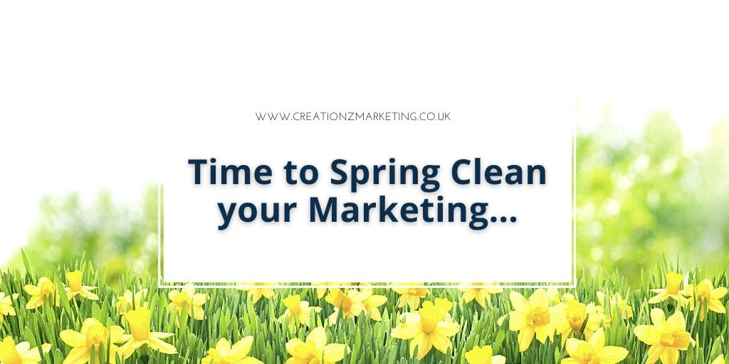 Time to Spring Clean your Marketing…